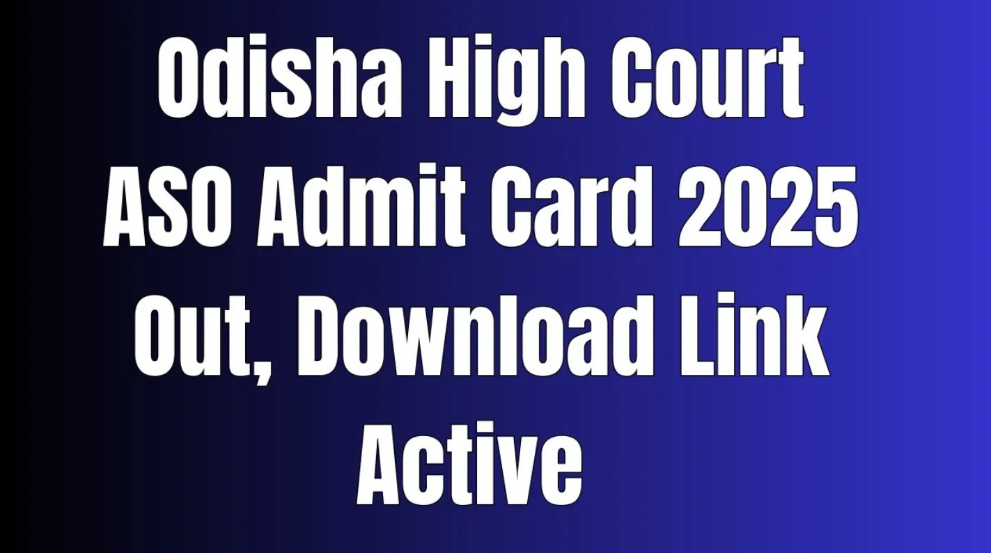 Download Orissa High Court Assistant Section Officer Prelims Admit Card 2025 OUT
